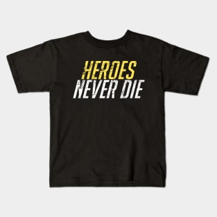 Heroes Never Die! Distressed Kids T-Shirt